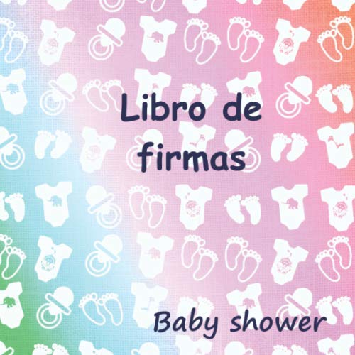 Libro de firmas: Un libro de firmas, un regalo original para dar a una futura madre embarazada y para ser llenado por los invitados para recuerdos inolvidables 8.25 x 8.25 en 50 páginas de tapa blanda