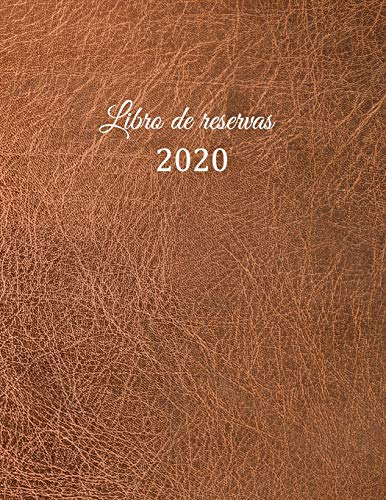 Libro de reservas 2020: Libro de reservas - Calendario de reservas para restaurantes, bistros y hoteles | 370 páginas - 1 día = 1 página | El ... cobertura insensible - efecto cuero marrón