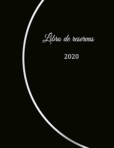 Libro de reservas 2020: Libro de reservas - Calendario de reservas para restaurantes, bistros y hoteles | 370 páginas - 1 día = 1 página | El ... cobertura insensible - negro elegante biane