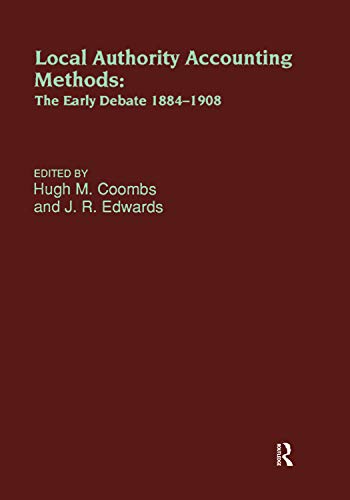 Local Authority Accounting Methods: The Early Debate, 1884-1908 (Routledge New Works in Accounting History) (English Edition)