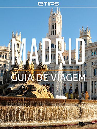 Madrid Guia de Viagem (Portuguese Edition)