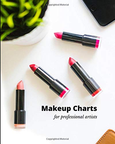 Makeup Charts for Professional Artists: Blank make up charts and face templates complete with yearly planner and space for notes, for the budding ... or soft looks for all seasons and fashion