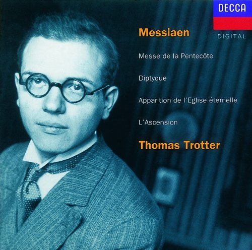 Messiaen: L'Ascension; Diptyque; Apparition de l'Eglise éternelle