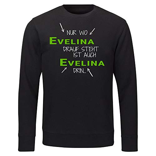 Multifanshop - Sudadera con texto "Nur wo Evelina Drauf Steht ist auch Evelina drin", color negro, talla S - 2XL Negro S