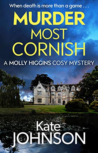 Murder Most Cornish: The most gripping cozy murder mystery of 2020, perfect for fans of J.R. Ellis and Agatha Frost (A Molly Higgins mystery) (English Edition)