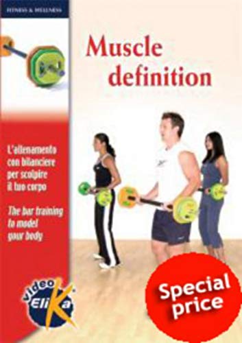 Muscle definition. L'allenamento con bilanciere per scolpire il tuo corpo. Ediz. italiana e inglese. Con DVD (Mind, body, health)