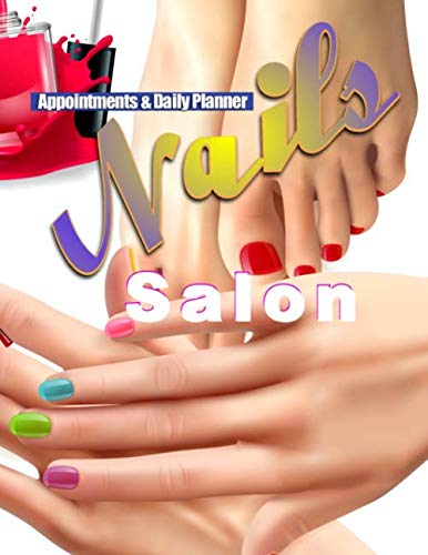 Nails Salon Appointments & Daily Planner: A nail salon or independent technician’s appointments and daily planner which you can start using at any time of year. 2020, 2021, or beyond