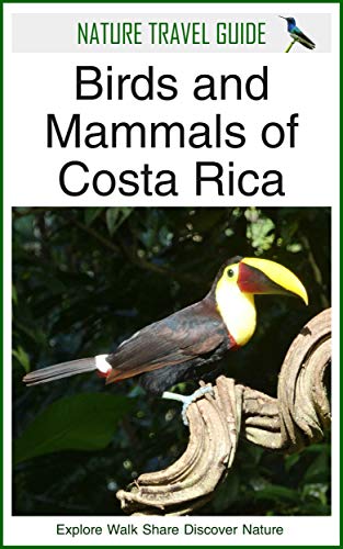 Nature Travel Guide: Birds and Mammals of Costa Rica (English Edition)