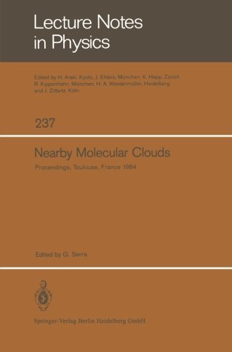 Nearby Molecular Clouds: Proceedings of a Specialized Colloquium of the Eighth IAU European Regional Astronomy Meeting Toulouse, September 17 - 21, 1984 (Lecture Notes in Physics) (1985-10-01)