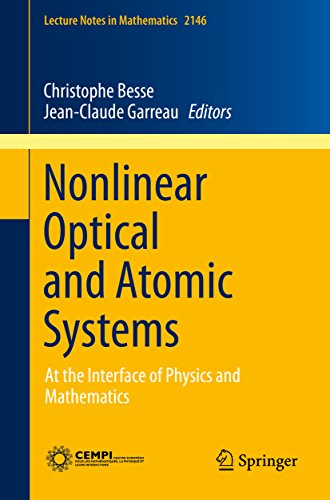 Nonlinear Optical and Atomic Systems: At the Interface of Physics and Mathematics (Lecture Notes in Mathematics Book 2146) (English Edition)