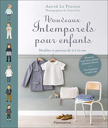 Nouveaux intemporels pour enfants : Modèles et patrons de 2 à 10 ans