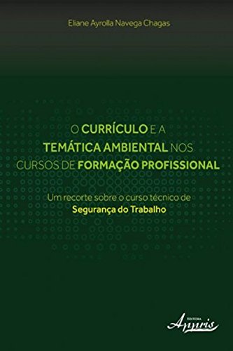 O currículo e a temática ambiental nos cursos de formação profissional (Portuguese Edition)