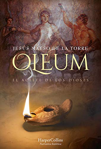Oleum. El aceite de los dioses (Novela Histórica)