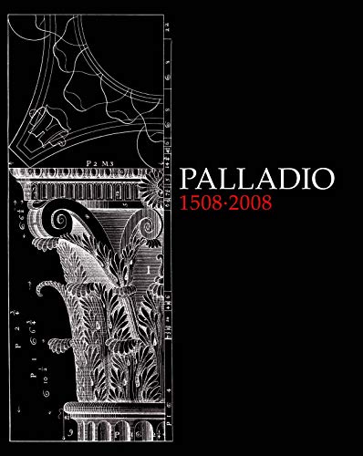 Palladio, 1508-2008 : una vision de la antiguedad
