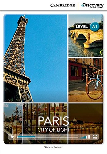 Paris: City of Light Beginning Book with Online Access (Cambridge Discovery Interactiv)
