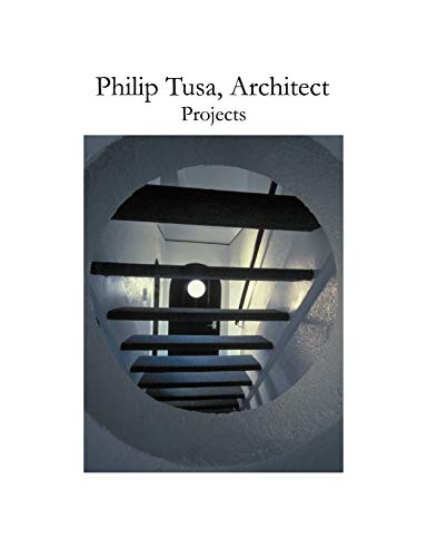 Philip Tusa, Architect: Projects (English Edition)