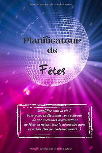 Planificateur de fêtes: Party Edition - Carnet d'organisation de fêtes - Occasions : anniversaires, noël , st Valentin...Catégories :menus , activités , thèmes , cadeaux... Voir descriptif
