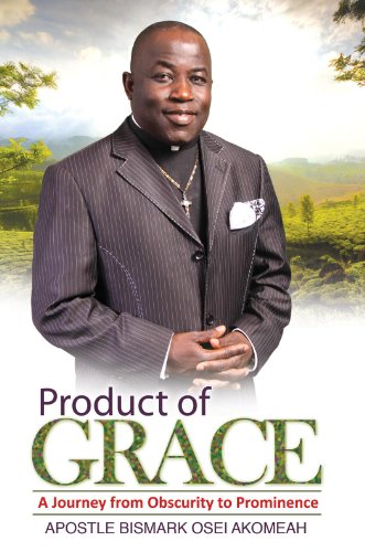 Product of Grace: The Journey from Obscurity to Prominence (English Edition)