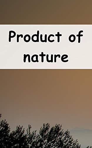 Product of nature (German Edition)