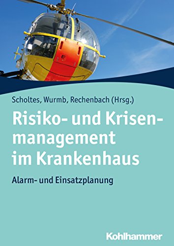 Risiko- und Krisenmanagement im Krankenhaus: Alarm- und Einsatzplanung (German Edition)