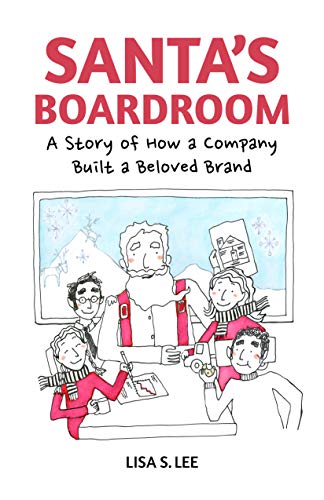 Santa's Boardroom: A Story of How a Company Built a Beloved Brand (English Edition)