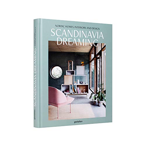Scandinavia Dreaming : Nordic Homes, Interiors and Design: Scandinavian Design, Interiors and Living: Volume 2