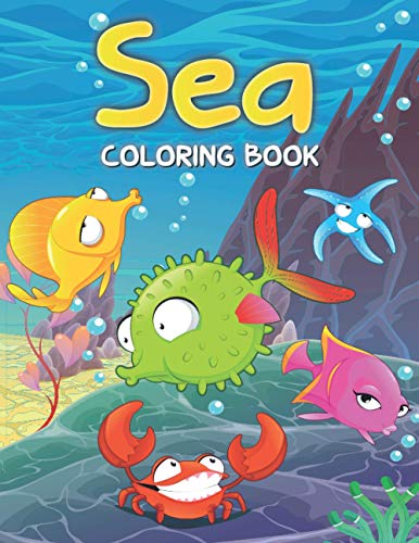Sea Coloring Book: Sea Creatures, Sea Life Coloring Book For Kids, Ocean Animals, Life Under The Sea, Ocean activity Book