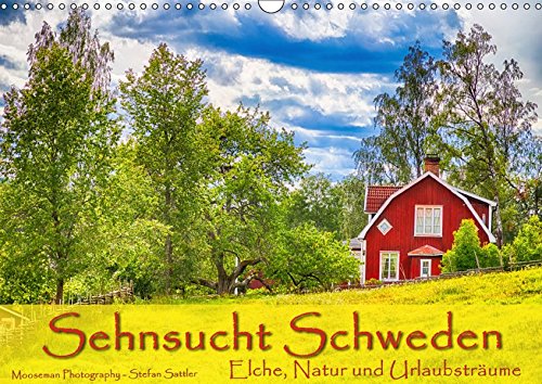 Sehnsucht Schweden - Elche, Natur und Urlaubsträume (Wandkalender 2019 DIN A3 quer): Schwedens große Seen im Süden - auch das Landesinnere bietet viel ... rote Holzhäuser (Monatskalender, 14 Seiten )