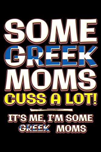 Some greek moms cuss a lot: Notebook (Journal, Diary) for Greek moms | 120 lined pages to write in