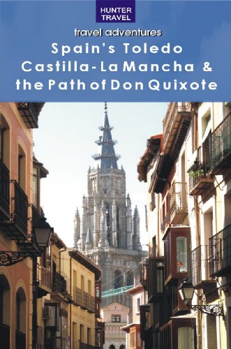 Spain's Toledo, Castilla-La Mancha & the Path of Don Quixote (Travel Adventures) (English Edition)