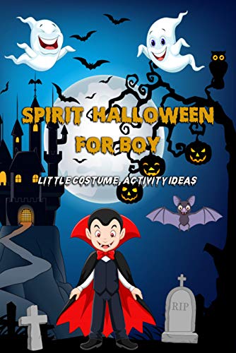 Spirit Halloween for Boy: Little Costume, Activity Ideas: Halloween Costume for Boy (English Edition)