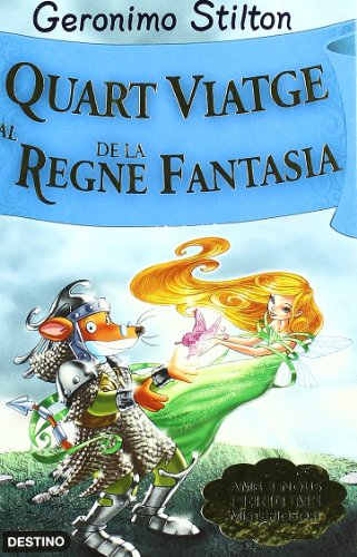 Stilton: quart viatge al regne de la fantasía (GERONIMO STILTON. REGNE DE LA FANTASIA)