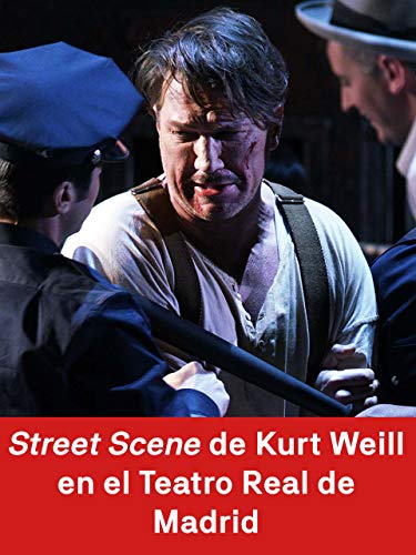 Street Scene de Kurt Weill en el Teatro Real de Madrid