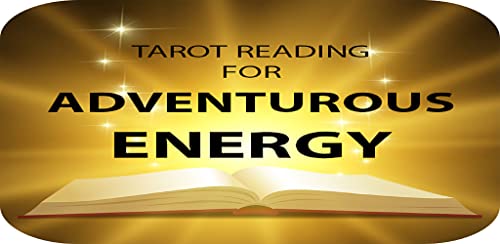 Tarot Reading for Adventurous Energy