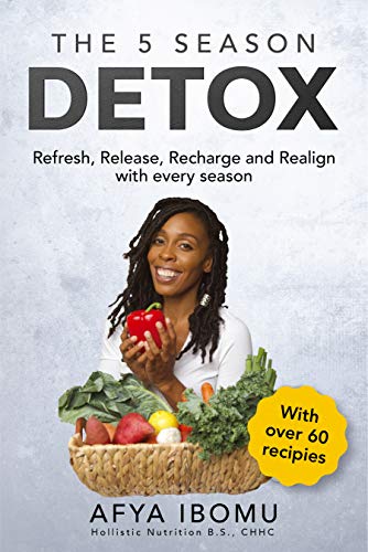 The 5 Season Detox: Refresh, Release, Recharge and Realign with Every Season (English Edition)