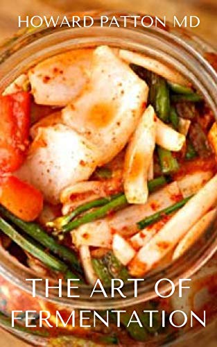 THE ART OF FERMENTATION : The Incredible Noma Guide To Fermentation (English Edition)