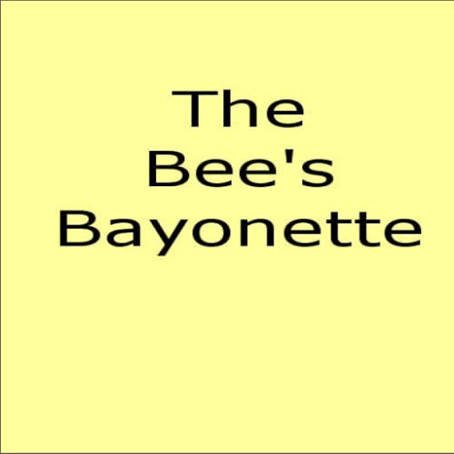 The Bee's Bayonett