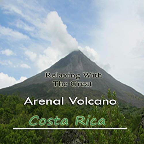 The Great Arenal Volcano Relaxing Nature