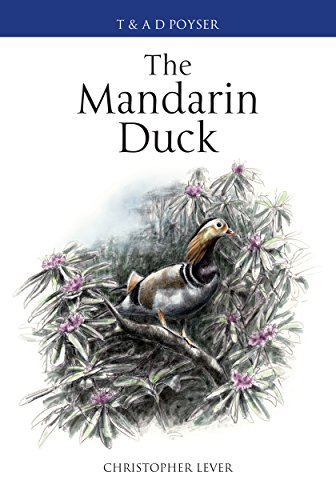 The Mandarin Duck (Poyser Monographs) (English Edition)