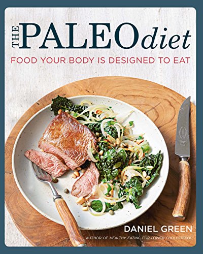 The Paleo Diet: Food your body is designed to eat (English Edition)