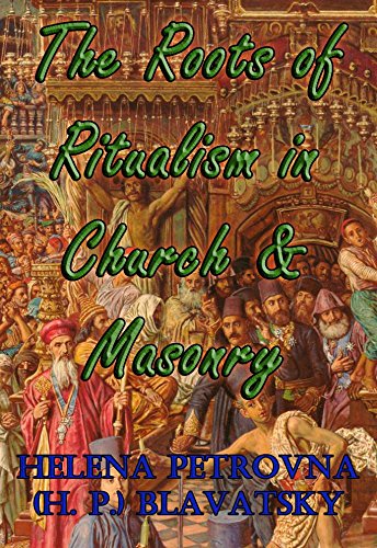 The Roots of Ritualism in Church and Masonry (Arkosh Occult) (English Edition)
