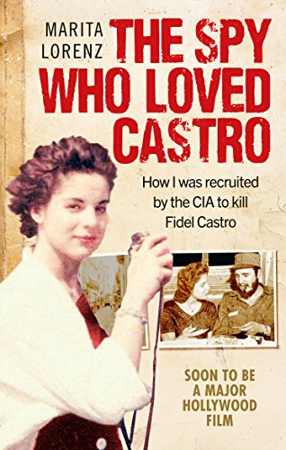 The Spy Who Loved Castro: How I was recruited by the CIA to kill Fidel Castro (English Edition)