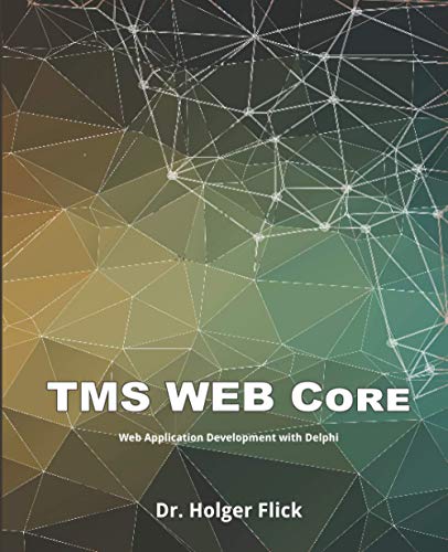 TMS WEB Core: Web Application Development with Delphi