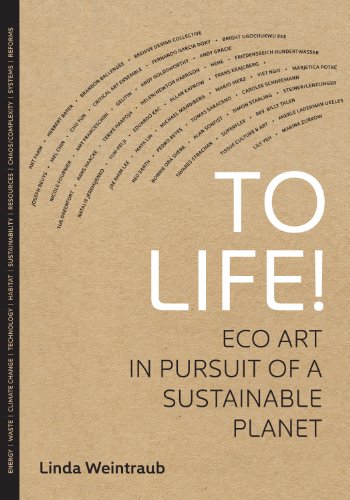 To Life!: Eco Art in Pursuit of a Sustainable Planet (English Edition)