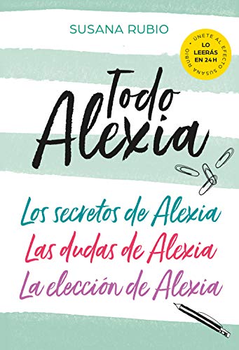 Todo Alexia (Pack: Los secretos de Alexia | Las dudas de Alexia | La elección de Alexia)