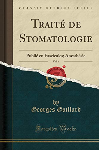 Traité de Stomatologie, Vol. 6: Publié en Fascicules; Anesthésie (Classic Reprint)