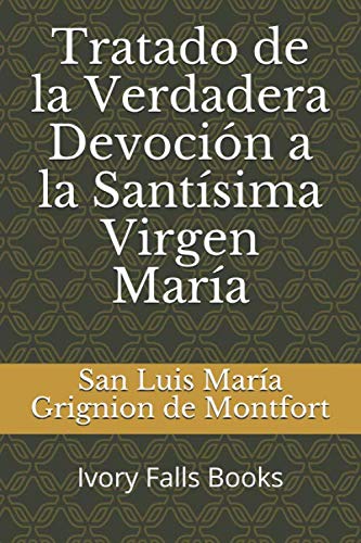 Tratado de la Verdadera Devoción a la Santísima Virgen María