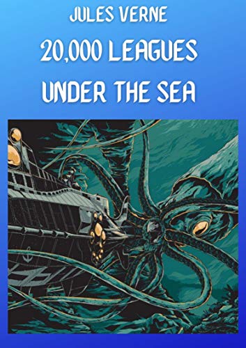 TWENTY THOUSAND LEAGUES UNDER THE SEA (Annotated) (English Edition)