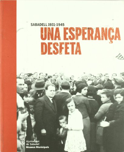 Una esperança desfeta. Sabadell 1931-1945