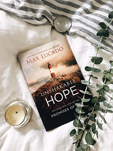 Unshakable Hope: Building Our Lives on the Promises of God